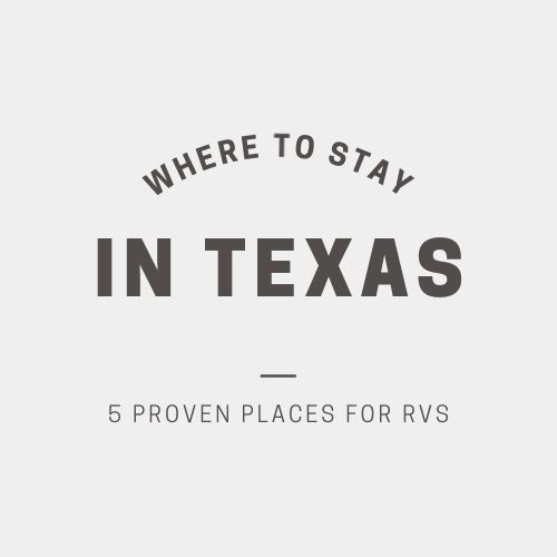 Where to Stay and Stop Easily in Texas: Five Proven Places for RVs